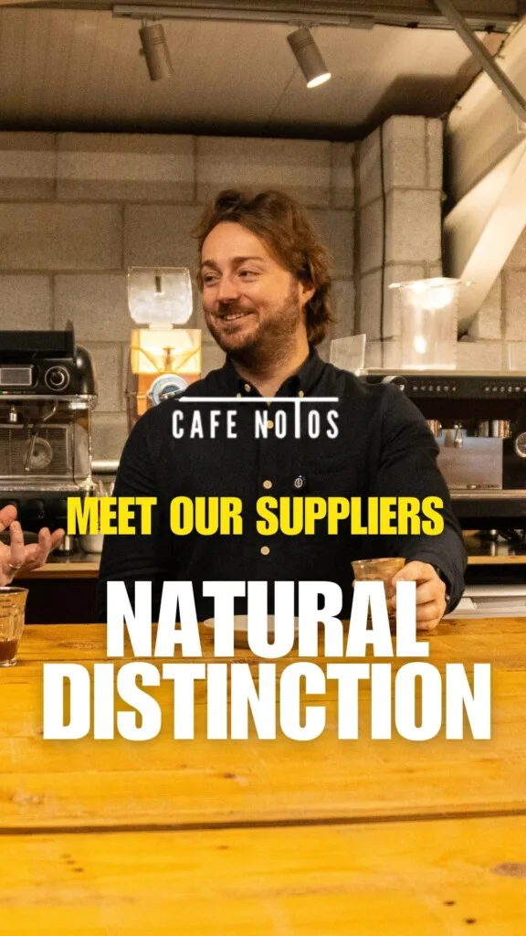 Cafe Notos - Meet our suppliers - Natural Distinction